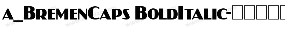 a_BremenCaps BoldItalic字体转换